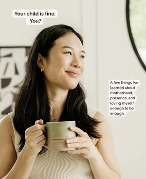 A smiling mom holding a mug with text overlays: 'Your child is fine. You?' and a quote about motherhood, presence, and self-love, representing the Somnii mission of maternal support.